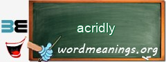 WordMeaning blackboard for acridly